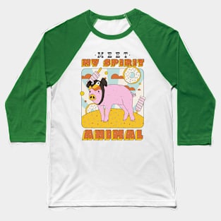 Pigs Are My Spirit Animal Baseball T-Shirt